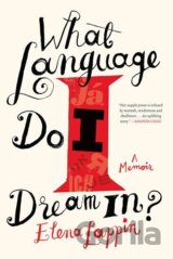 What Language Do I Dream In?: A Memoir
