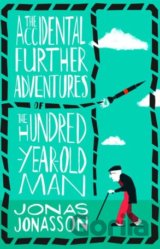 The Accidental Further Adventures of the Hundred-Year-Old Man
