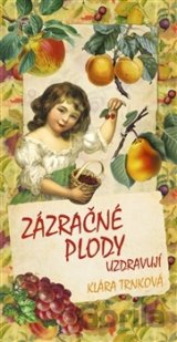 Zázračné plody uzdravují