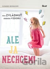 Ale ja nechcem!