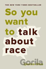 So You Want to Talk About Race