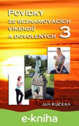 Povídky ze seznamovacích víkendů a dovolených 3