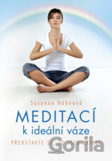 Meditací k ideální váze - Představte si, že jste štíhlí