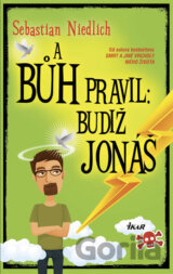 A Bůh pravil: Budiž Jonáš