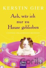 Ach, wär ich nur zu Hause geblieben