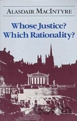 Macintyre, A: Whose Justice? Which Rationality?