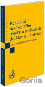 Regulácia nezákonného obsahu a súvisiacich deliktov na internete