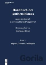 Handbuch des Antisemitismus 03: Begriffe, Theorien, Ideologien