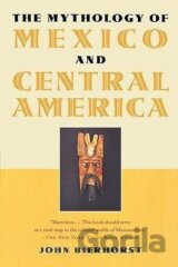 The Mythology of Mexico and Central America