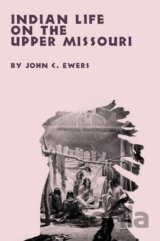 Indian Life on the Upper Missouri