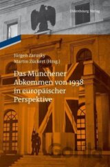 Das Münchener Abkommen von 1938 in europäischer Perspektive