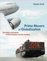 Prime Movers of Globalization: The History and Impact of Diesel Engines and Gas Turbines