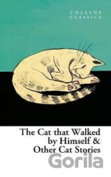 Cat that Walked by Himself and Other Cat Stories