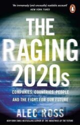 The Raging 2020s : Companies, Countries, People - and the Fight for Our Future