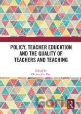 Policy, Teacher Education and the Quality of Teachers and Teaching