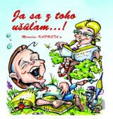 Ja sa z toho ušúľam...!