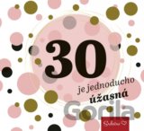 30 je jednoducho úžasná