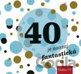 40 je naozaj fantastická