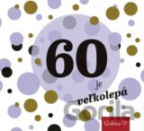 60 je veľkolepá
