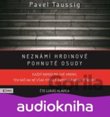 Neznámí hrdinové: pohnuté osudy