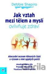 Jak vztah mezi tělem a myslí ovlivňuje zdraví