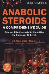 Anabolic Steroids. A Comprehensive Guide
