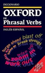 Diccionario Oxford de Phrasal Verbs: Inglés-Espanol