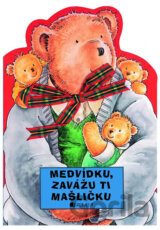 Medvídku,zavážu ti mašličku!