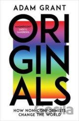 Originals : How Non-Conformists Change the World