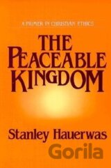 Hauerwas, S: The Peaceable Kingdom