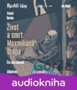 Život a smrt Maxmiliána Drápa (audiokniha pro děti)