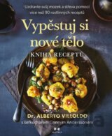 Vypěstuj si nové tělo - Kniha receptů