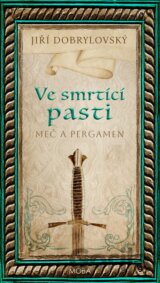 Ve smrtící pasti - Meč a pergamen