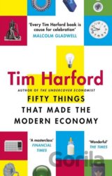 Fifty Things that Made the Modern Economy