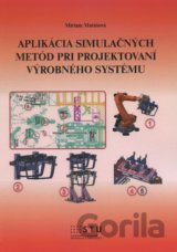 Aplikácia simulačných metód pri projektovaní výrobného systému