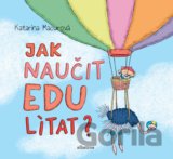 Jak naučit Edu lítat?