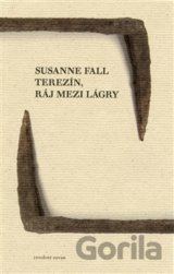 Terezín, ráj mezi lágry