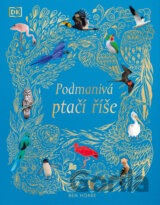 Podmanivá ptačí říše