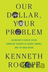 Our Dollar, Your Problem