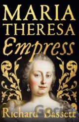 Maria Theresa: Empress