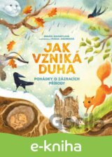 Jak vzniká duha - Pohádky o zázracích přírody