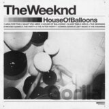 The Weeknd:  House of Balloons