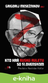 Kto hrá ruskú ruletu so Slovenskom