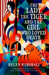 The Lady, the Tiger and the Girl Who Loved Death