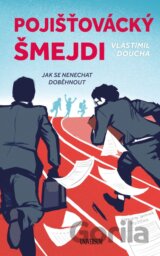 Jak se nenechat doběhnout od pojišťováckých šmejdů