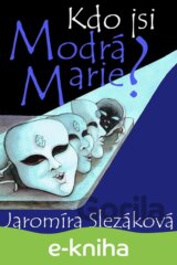 Kdo jsi, Modrá Marie?