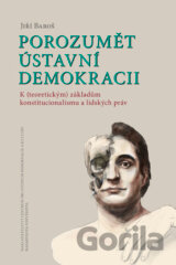 Porozumět ústavní demokracii