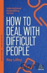 How to Deal with Difficult People