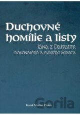 Duchovné homílie a listy Jána z Dalyathy, dokonalého a svätého Starca