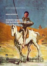 Dominik Tatarka: the Slovak Don Quixote